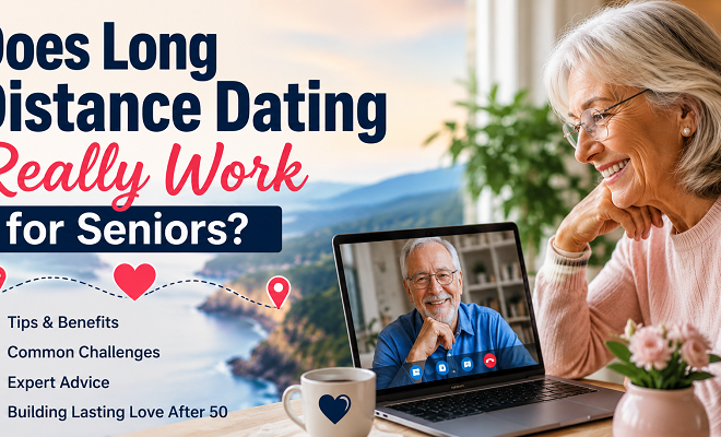 Does Long Distance Dating Really Work for Seniors?
